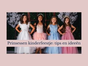 Prinsessen kinderfeest thuis organiseren Eliza-jo.nl